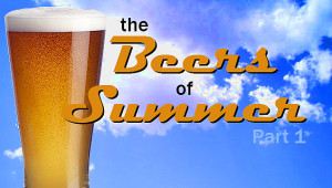 The Beers of Summer Part 1