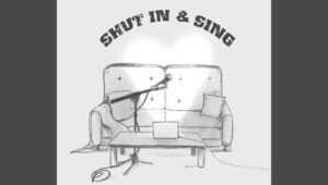 Shut In & Sing