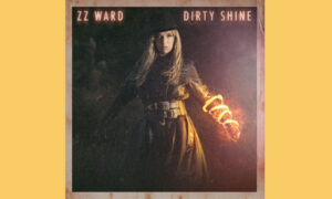 ZZ Ward Dirty Shine